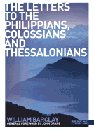 THE LETTERS TO THE PHILIPPIANS COLOSSIANS AND THESSALONIANS