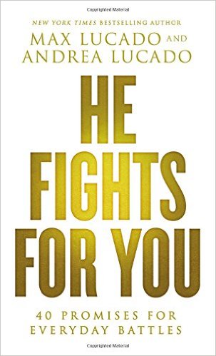 HE FIGHTS FOR YOU