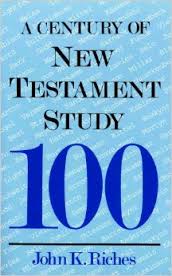 A CENTURY OF NEW TESTAMENT STUDY