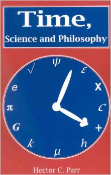 TIME, SCIENCE AND PHILOSOPHY