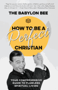 HOW TO BE A PERFECT CHRISTIAN