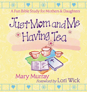 JUST MOM & ME HAVING TEA
