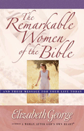 REMARKABLE WOMEN OF THE BIBLE