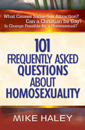 101 FREQUENTLY ASKED QUESTIONS ABOUT HOMOSEXUALITY