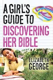 A GIRLS GUIDE TO DISCOVERING HER BIBLE