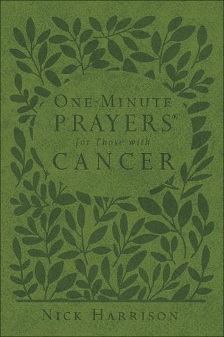 ONE-MINUTE PRAYERS FOR THOSE WITH CANCER