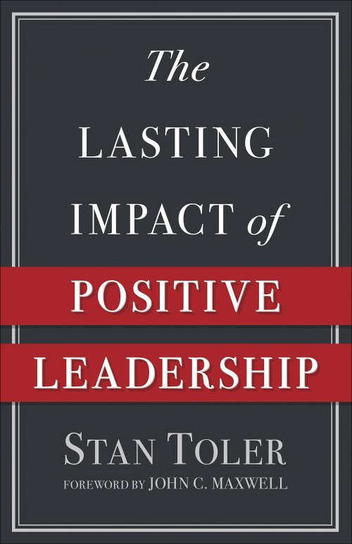 THE LASTING IMPACT OF POSITIVE LEADERSHIP