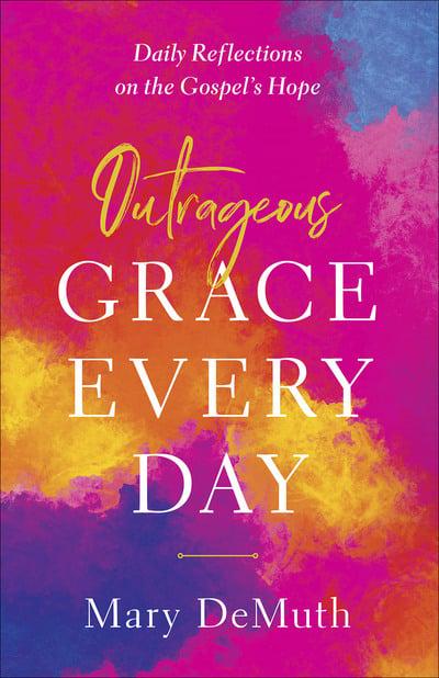 OUTRAGEOUS GRACE EVERYDAY