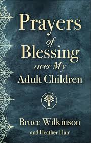 PRAYER OF BLESSING OVER MY ADULT CHILDREN 