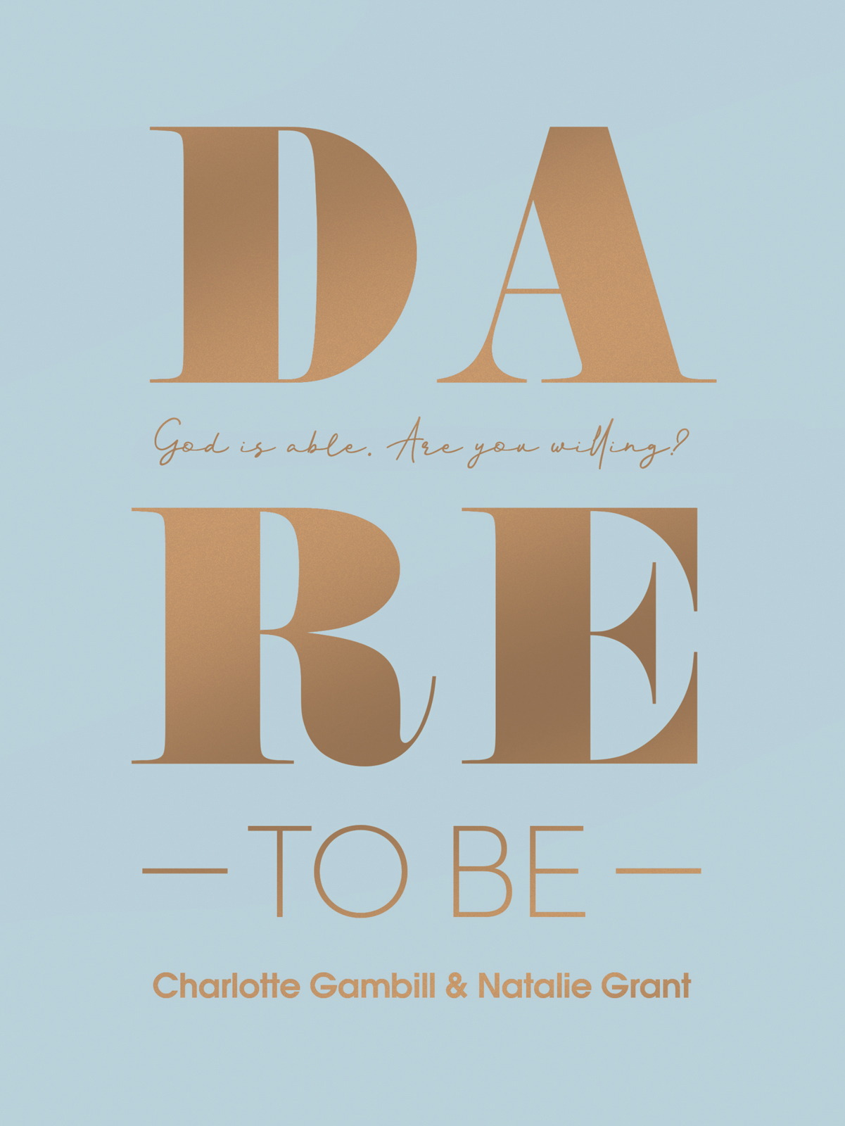 DARE TO BE