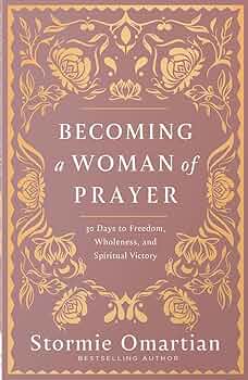 BECOMING A WOMAN OF PRAYER 
