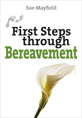FIRST STEPS THROUGH BEREAVEMENT FIRST STEPS THROUGH BEREAVEMENT