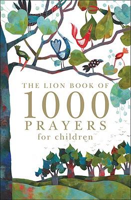 THE LION BOOK OF 1000 PRAYERS FOR CHILDREN