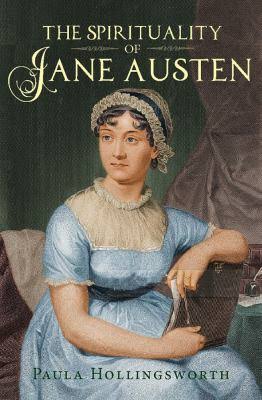 THE SPIRITUALITY OF JANE AUSTEN