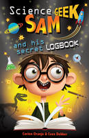 SCIENCE GEEK SAM AND HIS SECRET LOGBOOK