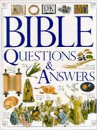 BIBLE QUESTIONS AND ANSWERS