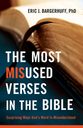 THE MOST MISUSED VERSES IN THE BIBLE