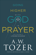 GOING HIGHER WITH GOD IN PRAYER