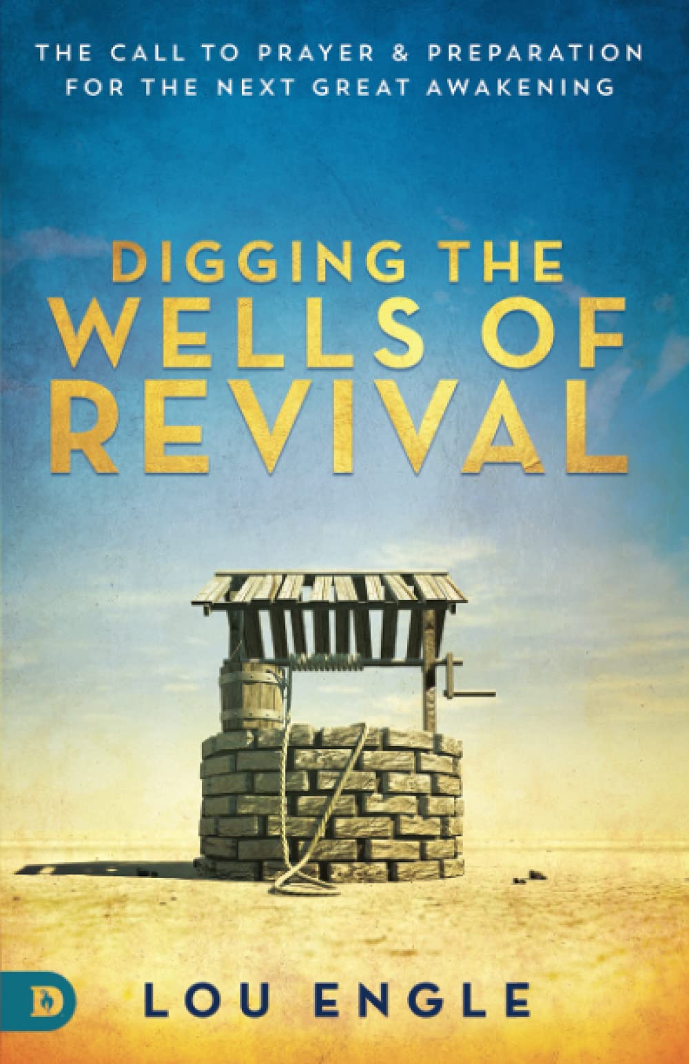 DIGGING THE WELLS OF REVIVAL