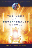 THE LAMB AND THE SEVEN SEALED SCROLL THE LAMB AND THE SEVEN SEALED SCROLL