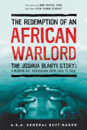 THE REDEMPTION OF AN AFRICAN WARLORD