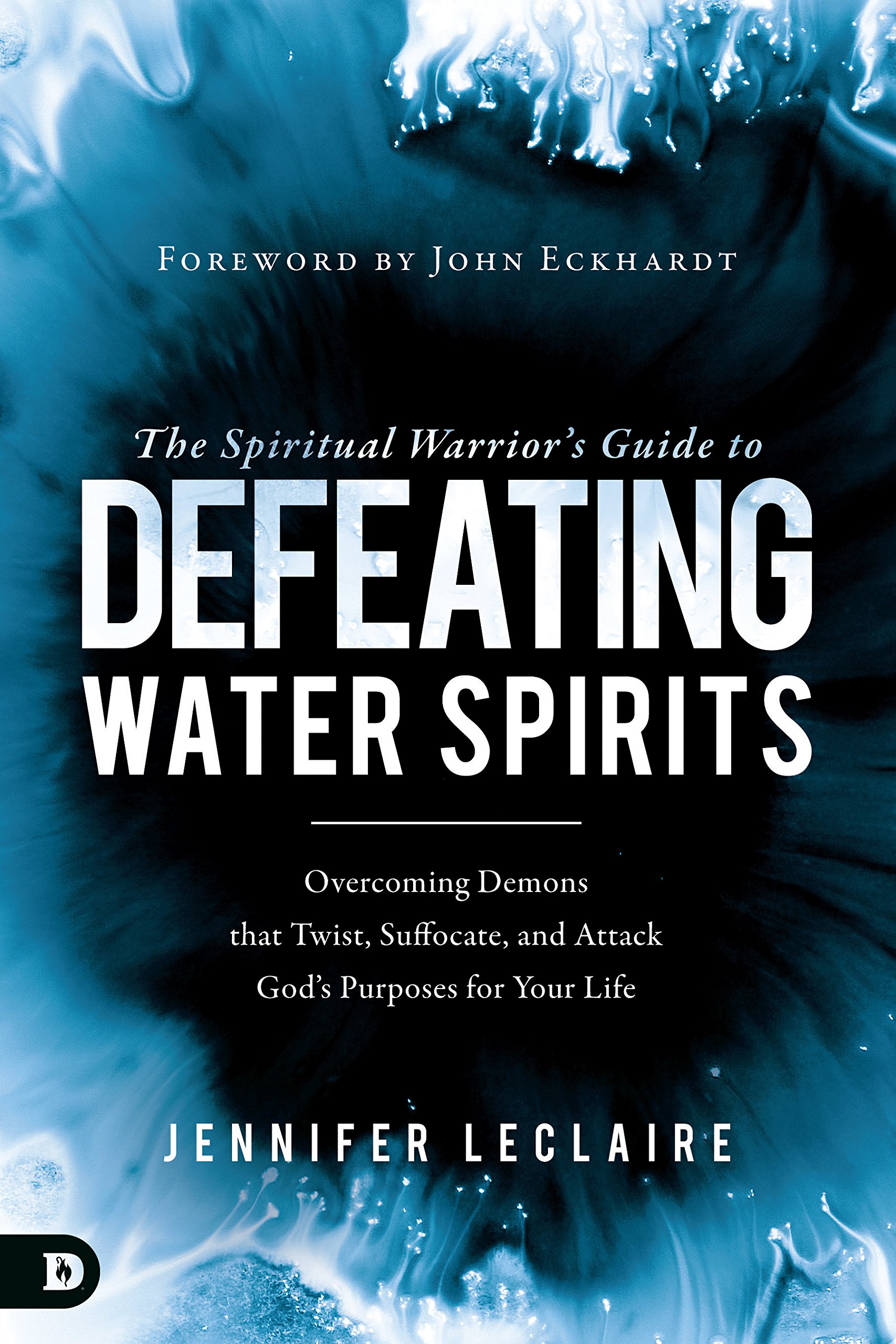 SPIRITUAL WARRIORS GUIDE TO DEFEATING WATER SPIRITS