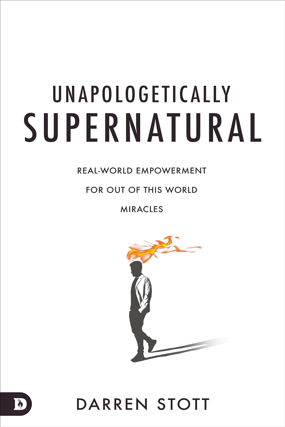 UNAPOLOGETICALLY SUPERNATURAL UNAPOLOGETICALLY SUPERNATURAL