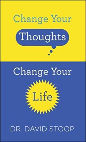 CHANGE YOUR THOUGHTS CHANGE YOUR LIFE