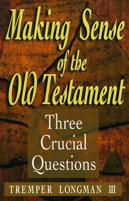 MAKING SENSE OF THE OLD TESTAMENT
