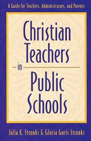 CHRISTIAN TEACHERS IN PUBLIC SCHOOLS