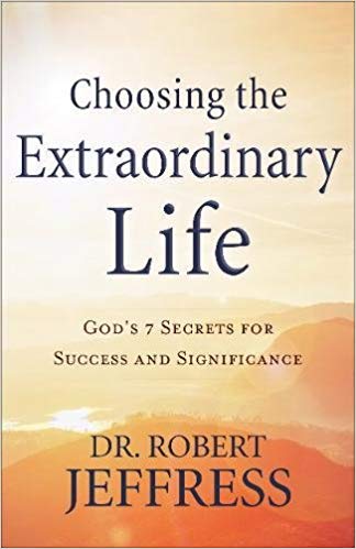 CHOOSING THE EXTRAORDINARY LIFE