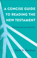 A CONCISE GUIDE TO READING THE NEW TESTAMENT