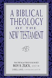 BIBLICAL THEOLOGY OF NEW TESTAMENT