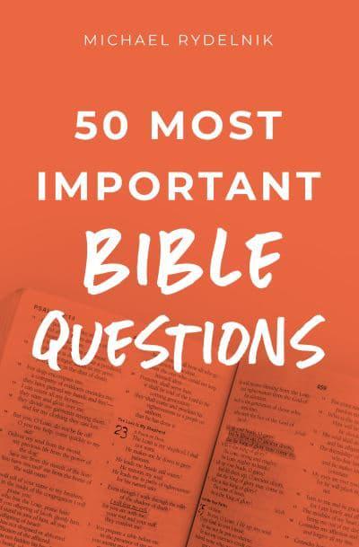 50 MOST IMPORTANT BIBLE QUESTIONS