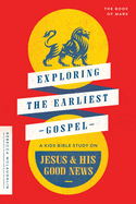 EXPLORING THE EARLIEST GOSPEL