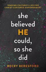 SHE BELIEVED HE COULD SO SHE DID