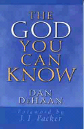 THE GOD YOU CAN KNOW
