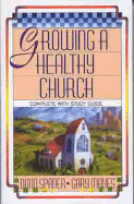 GROWING A HEALTHY CHURCH