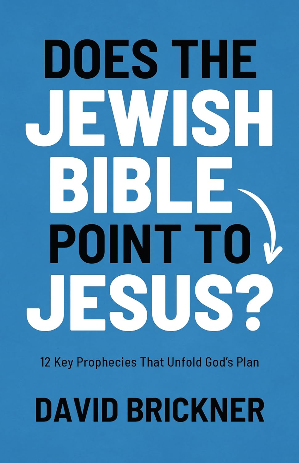 DOES THE JEWISH BIBLE POINT TO JESUS