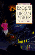 ESCAPE WITH THE DREAM MAKER