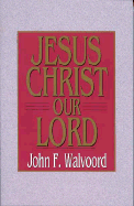 JESUS CHRIST OUR LORD