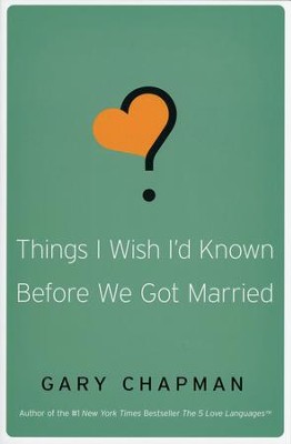 THINGS I WISH I'D KNOWN BEFORE WE GOT MARRIED