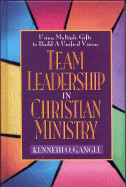 TEAM LEADERSHIP IN CHRISTIAN MINISTRY