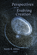 PERSPECTIVES ON AN EVOLVING CREATION