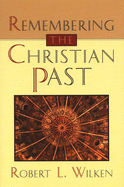 REMEMBERING THE CHRISTIAN PAST