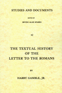THE TEXTUAL HISTORY OF THE LETTER TO THE ROMANS