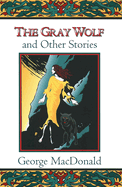THE GRAY WOLF AND OTHER STORIES