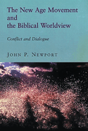 THE NEW AGE MOVEMENT & THE BIBLICAL WORLDVIEW