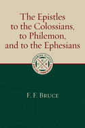 THE EPISTLES TO THE COLOSSIANS TO PHILEMON AND TO THE EPHESIANS