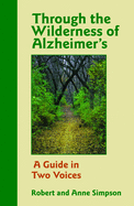 THROUGH THE WILDERNESS OF ALZHEIMER'S